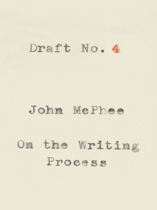 Title details for Draft No. 4 by John McPhee - Available